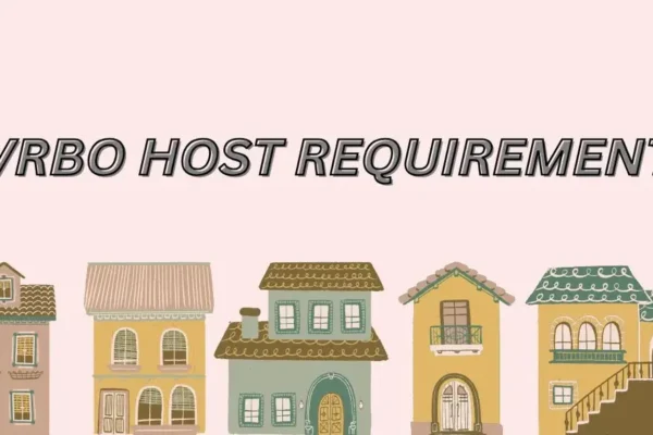 Essential VRBO Host Requirements