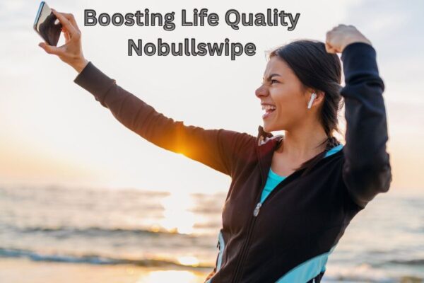 Boosting Life Quality Nobullswipe | The Smartest Way to Upgrade Your Daily Life Boosting Life Quality Nobullswipe